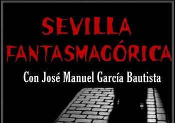 Sevilla Fantasmagórica