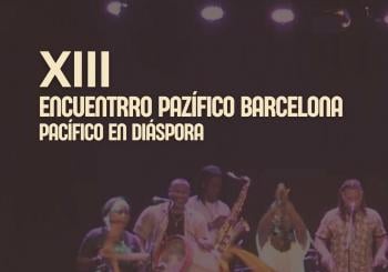 XVIII ENCUENTRO PAZÍFICO BARCELONA - PACÍFICO EN DIÁSPORA