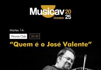 MusicaV. ¿Quién es José Valente? en Vigo