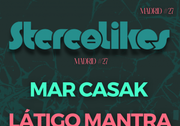 STEREOLIKES MADRID #27