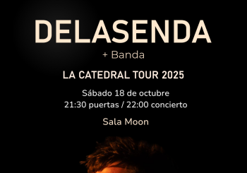 DELASENDA: LA CATEDRAL TOUR - MOON MUSIC CLUB en Santiago de Compostela