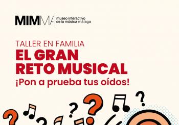 TALLER EN FAMILIA: El gran reto musical ¡Pon a prueba tus oídos! Málaga