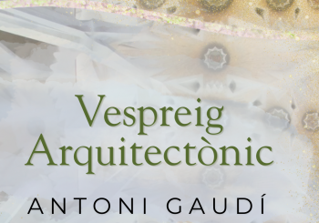 VESPREIG ARQUITECTONIC - ANTONI GAUDÍ. Les curiositats i anècdotes més sorprenents de la seva vida en Calonge