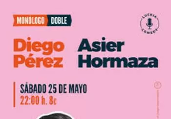 Asier Hormaza & Diego Pérez- Monólogo Teatralizado. En Bilbao