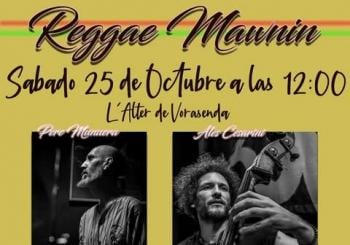 Reggae Maunin: Payoh SoulRebel, Ales Cesarini, Pere Manuera en CARPESA