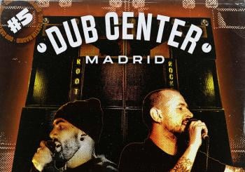 Dub Center Madrid #5 El Gran Latido - Itesman - Roots Rockers Sound System