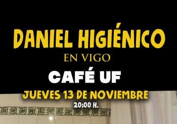 Daniel Higiénico en Vigo (Sala Uf) en Vigo