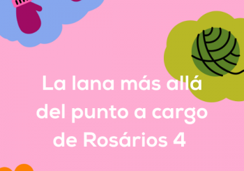 La lana más allá del punto a cargo de Rosários 4 en Barcelona