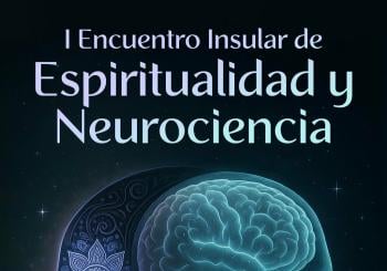 I Encuentro Insular de Espiritualidad y Neurociencia Las Palmas de Gran Canaria