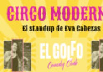 Eva Cabezas.- Circo moderno (El Golfo Goya) en Madrid