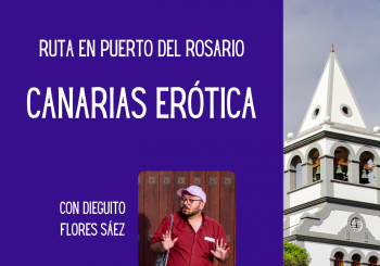 Ruta Canarias Erótica . Domingo 26 de octubre a las 10:30 en Puerto del Rosario