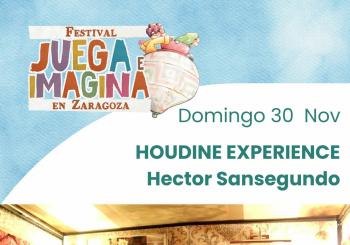 HOUDINI EXPERIENCE. HECTOR SANSEGUNDO. Centro Cívico Valdefierro Pilar Adiego. FESTIVAL JUEGA E IMAGINA EN ZARAGOZA