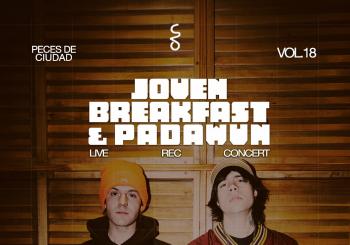 VOL.18 Peces de Ciudad JOVEN BREAKFAST & PADAWVN en Barcelona