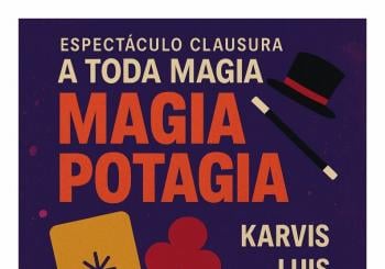 GALA DE CLAUSURA. El Brujo, Luis Macias, Karvis, Hector Menta / A Toda Magia 2025 en Zaragoza