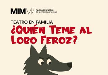 TEATRO FAMILIAR, ¿Quién Teme al Lobo Feroz? en Málaga