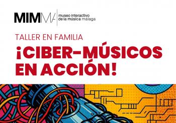Taller familiar, ¡Ciber-músicos en acción! en Málaga