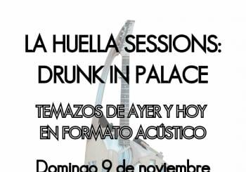 LA HUELLA SESSIONS: DRUNK IN PALACE (Acústico) en Madrid