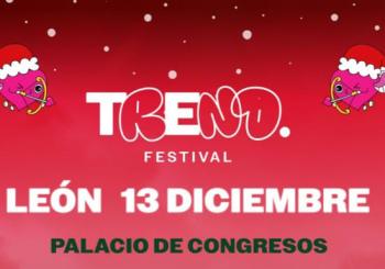 Trend Festival - XMAS PARTY - León - Exclusivo Bono Cultural