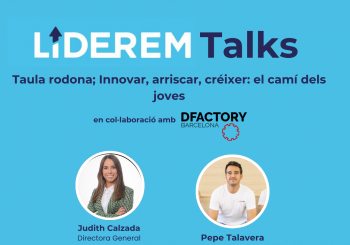 Liderem Talks: Taula rodona; Innovar, arriscar, créixer: el camí dels joves en Barcelona