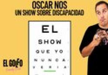 Óscar Nos - El show que yo nunca vería (El Golfo Goya) Madrid
