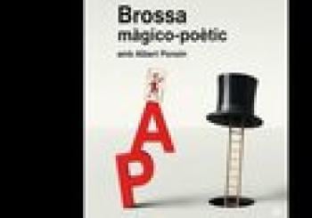 Magia Albert Ponsin; Brossa Màgico poètic en Barcelona