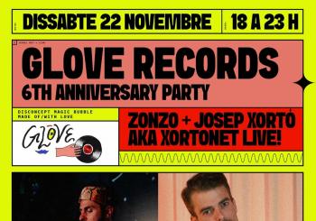 GLOVE RECORDS 6TH ANNIVERSARY PARTY: ZONZO+JOSEP XORTÓ AKA XORTONET LIVE! - OASYS en BARCELONA
