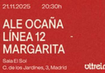 Concierto de Ale Ocaña, Línea 12 y Margarita en Madrid