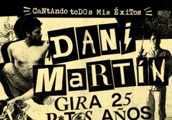 Dani Martín - Gira 25 P*t*s Años