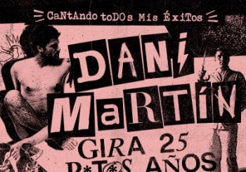 Dani Martín - Gira 25 P*t*s Años