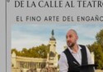 De la calle al Teatro, El fino arte del engaño ...con Davide Dinarsini en Madrid