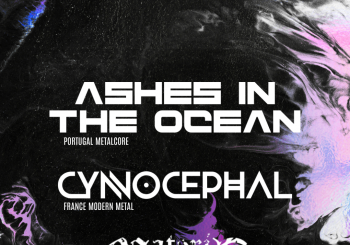 Ashes in the Ocean + Cynocephal + Materia Muerta en Sarria