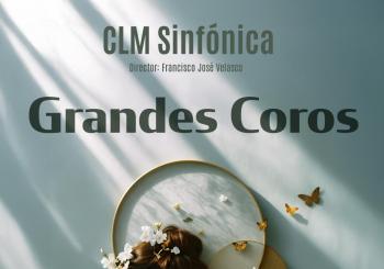CLM Sinfónica. Grandes coros. Puertollano en CIUDAD REAL