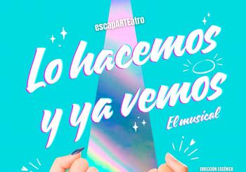 Lo Hacemos y Ya Vemos, El Musical en SEVILLA