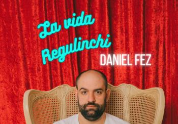 Daniel Fez - La vida regulinchi MÁLAGA