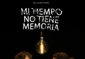 TEATRO. Mi tiempo no tiene memoria en ALMERÍA