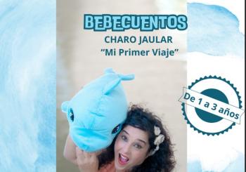 BEBECUENTOS CHARO JAULAR: ''Mi primer viaje'' - De 1 a 3 años en TOLEDO