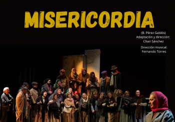 MISERICORDIA, de Benito Pérez Galdós. Adaptación de Chari Sánchez en GRANADA