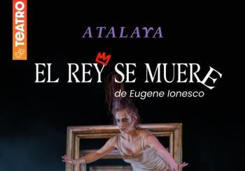 El Rey se muere de Eugene Ionesco, Atalaya Teatro en CÓRDOBA