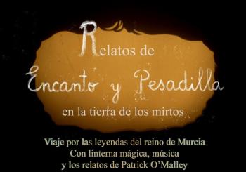 Relatos de encanto y pesadilla en la tierra de los mirtos en Murcia