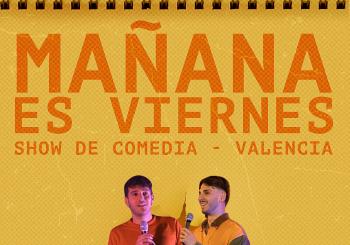 MAÑANA ES VIERNES - Show de comedia y magia con Sergio Alamar y Juanan Casbel en Valencia