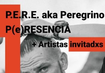 P.E.R.E. aka Peregrino P(e)RESENCIA + Artistas invitadxs en Santa Cruz de Tenerife