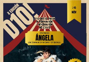 X edición D10! De Pistacatro – “ÁNGELA”, Silvia Capell-Cia. En Diciembre en Santiago de Compostela