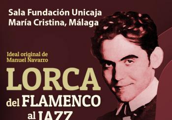 Lorca, del Flamenco al Jazz en MÁLAGA