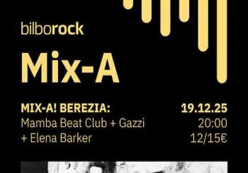 MIX-A BEREZIA! / Mamba Beat Club + Gazzi + Elena Barker en Bilbao