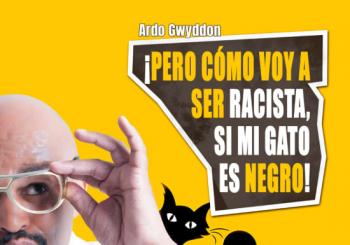 Pero cómo voy a ser racista si mi gato es negro en Axel Hotel en Madrid