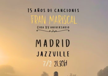 Fran Mariscal (XV aniversario) en MADRID