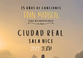 Fran Mariscal (XV aniversario) en CIUDAD REAL