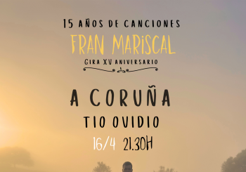 Fran Mariscal (XV aniversario) en A CORUÑA