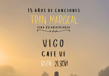Fran Mariscal (XV aniversario) en VIGO