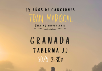 Fran Mariscal (XV aniversario) GRANADA